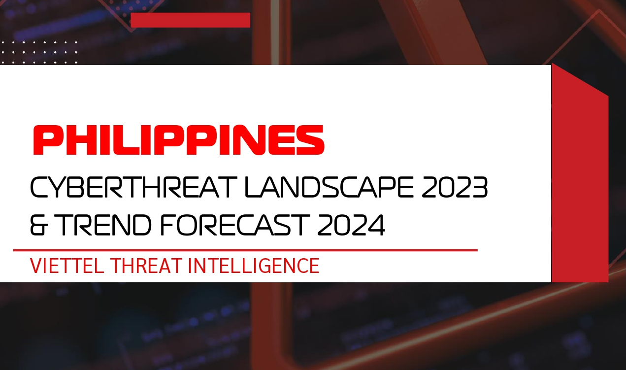 PHILIPPINES CYBERTHREAT LANDSCAPE 2023 & TREND FORCAST 2024